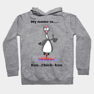 My name is...Ken--Chick-ken! Cool and funny Hoodie